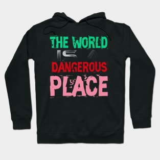 The World is a Dangerous Place, Black Hoodie